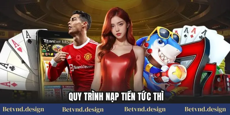 Quy trình nạp tiền tức thì