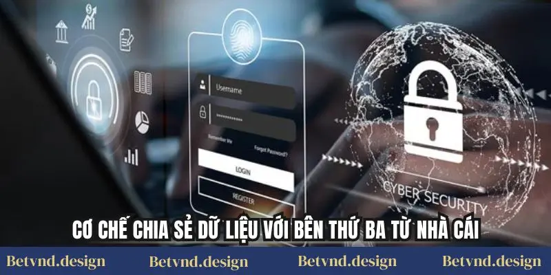 Cơ chế chia sẻ dữ liệu với bên thứ ba từ nhà cái
