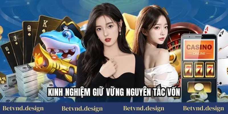 Kinh nghiệm giữ vững nguyên tắc vốn