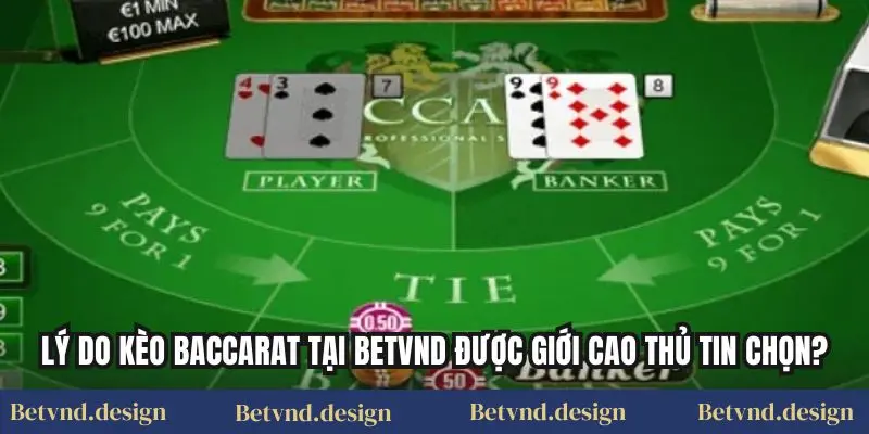 Lý do kèo Baccarat tại Betvnd được giới cao thủ tin chọn?