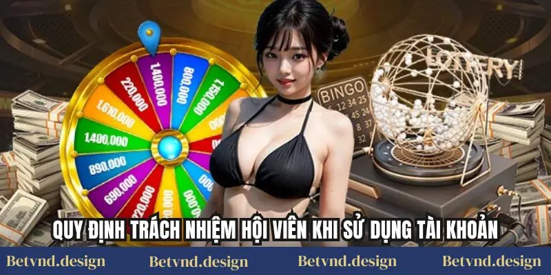 Quy định trách nhiệm hội viên khi sử dụng tài khoản
