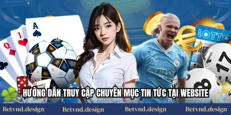 Hướng dẫn truy cập chuyên mục tin tức tại website